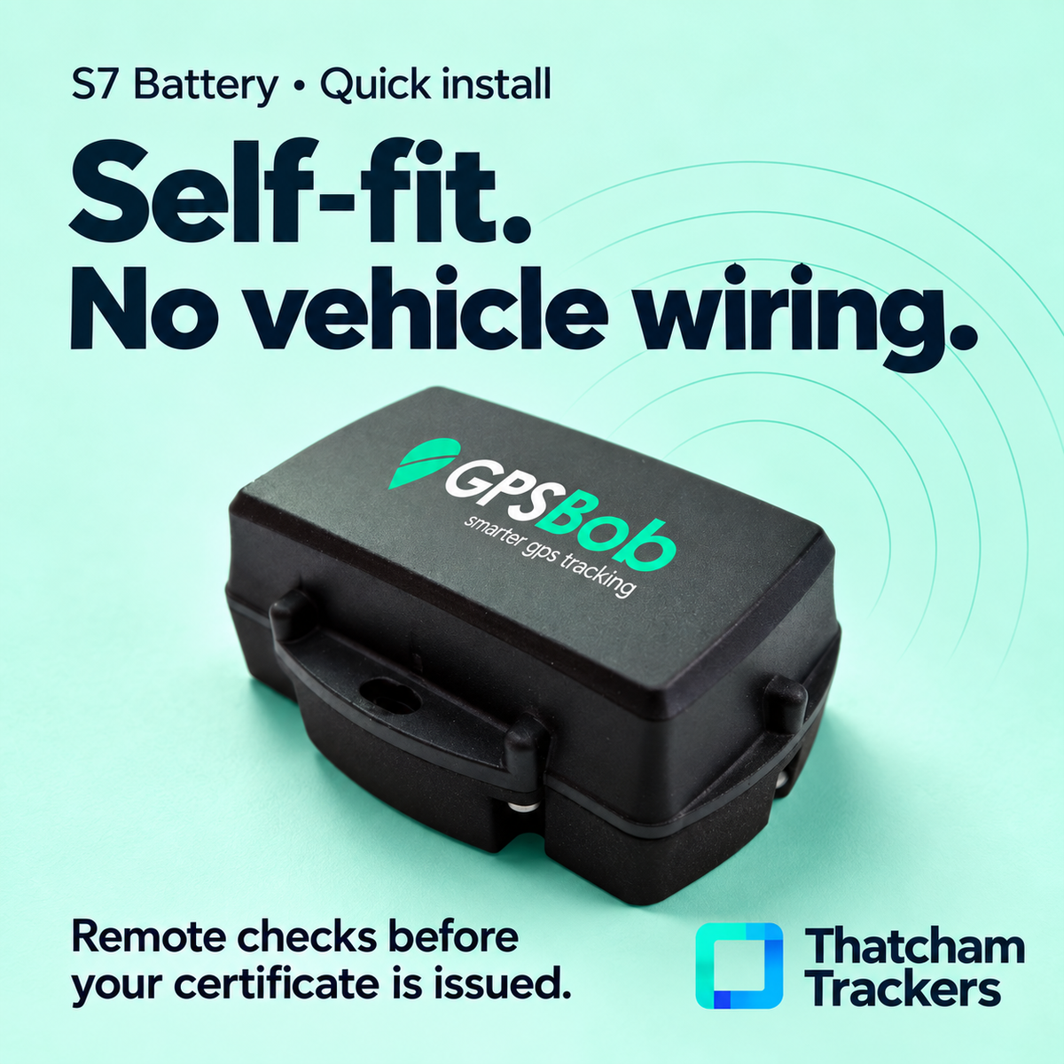 S7 Battery • Quick install — Self-fit. No vehicle wiring. — Remote checks before your certificate is issued.