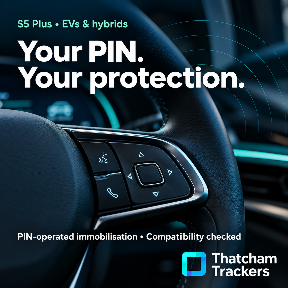 S5 Plus • EVs & hybrids — Your PIN. Your protection. — PIN-operated immobilisation • Compatibility checked